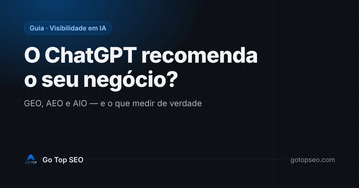 Visibilidade em IA: como verificar se ChatGPT, Gemini e Google recomendam o seu negócio